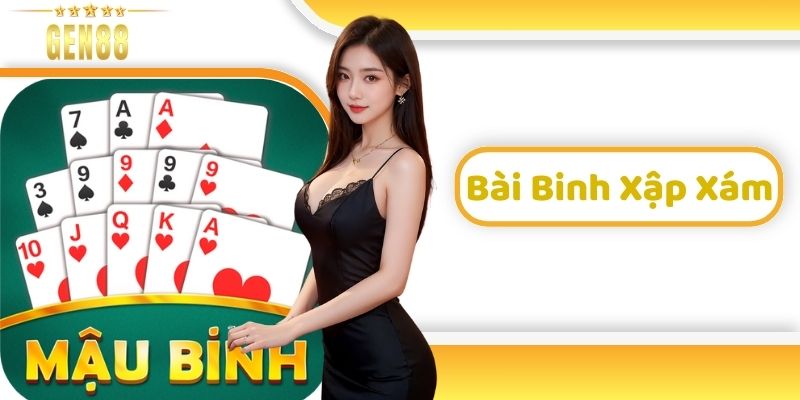 Bài Binh Xập Xám - Trò Chơi Dân Gian Ưa Chuộng Tại Gen88