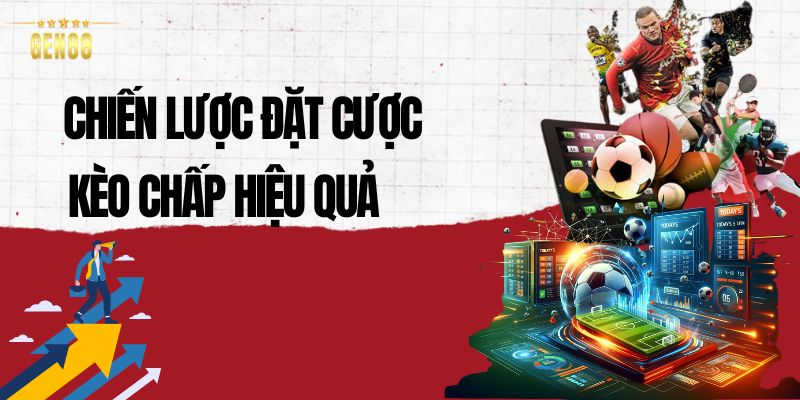 Chiến lược đặt cược hiệu quả Kèo chấp là gì ?