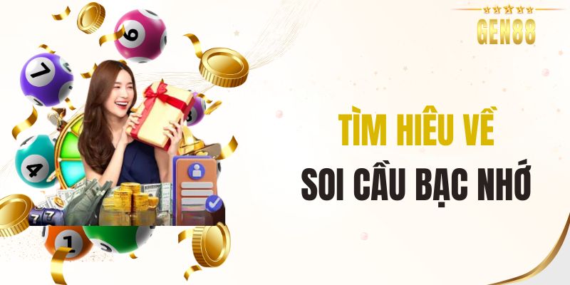 Tìm hiểu về soi cầu bạc nhớ